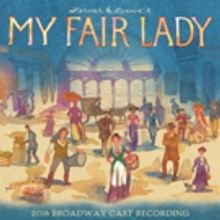 BWW Album Review: MY FAIR LADY Is Beyond 'Loverly'