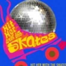Free Cast Recording Available for New Musical HIT HER WITH THE SKATES