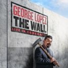 George Lopez to Bring 'THE WALL' Tour to Morrison Center This Spring