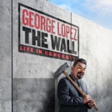 George Lopez to Bring 'THE WALL' Tour to Morrison Center This Spring