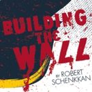 A.R.T. Announces Free Staged Reading of Robert Schenkkan's BUILDING THE WALL