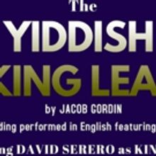 The YIDDISH KING LEAR to be Performed at the Orensanz Foundation, starring David…