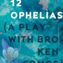 UW School Of Drama Presents 12 OPHELIAS