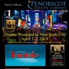 Penobscot Theatre Co Announces Itinerary For April Trip To NYC