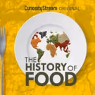CuriousityStream Serves Up Deliciously Entertaining Original Docuseries THE HISTORY…