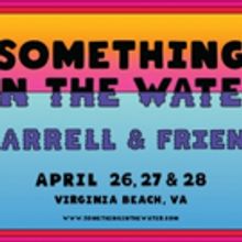 Pharrell Launches SOMETHING IN THE WATER Art, Culture And Music Festival