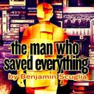 Theatre West Presents The World Premiere of THE MAN WHO SAVED EVERYTHING