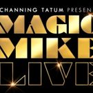 Channing Tatum's MAGIC MIKE LIVE Heading to London this November