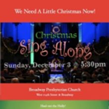 Lineup Set for 6th Annual CHRISTMAS SINGALONG at Broadway Presbyterian Church