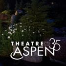 OUR TOWN Joins Theatre Aspen's 35th Anniversary Slate
