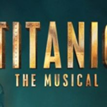 Casting Announced For the UK Tour of TITANIC THE MUSICAL
