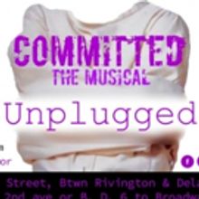 Dixon Place Presents COMMITTED: THE MUSICAL UNPLUGGED