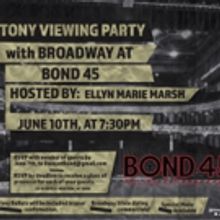 Bond 45 to Host Tony Viewing Party Hosted by Ellyn Marie Marsh