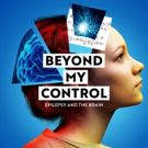 Arts Centre's BEYOND MY CONTROL Offers A Glimpse Into Epilepsy