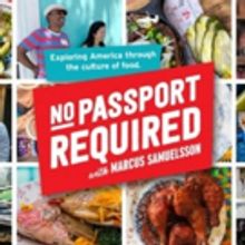 NO PASSPORT REQUIRED Six-Part Series Hosted by Marcus Samuelsson Premieres Tuesday…
