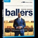 BALLERS: The Complete Third Season Now Available for Digital Download
