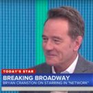 VIDEO: Bryan Cranston Visits TODAY to Talk Returning to Broadway in NETWORK