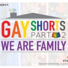 Open Theatre Project Presents GAY SHORTS