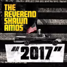 The Reverend Shawn Amos Releases New Video for 2017
