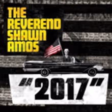 The Reverend Shawn Amos Releases New Video for 2017