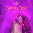 SeriesFest Announces Season Four Line-Up
