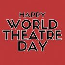 Social Roundup: Celebrating World Theatre Day!