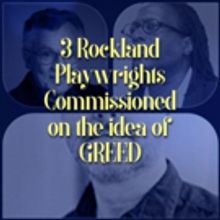 Three Rockland County Playwrights Commissioned Short Plays On The Subject Of Greed