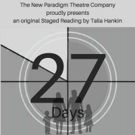 New Paradigm Theatre Company Announces Staged Reading Of 27 DAYS By Talia Hankin
