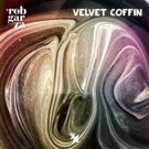 Rob Garza Releases New Single VELVET COFFIN + New EP Out July 27