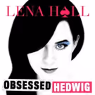 BWW Album Review: Lena Hall's OBSESSED: HEDWIG Delivers Powerful, Raw Vocals