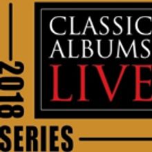 Classic Albums Live 2018 Summer Concert Series on Sale Friday at The King Center