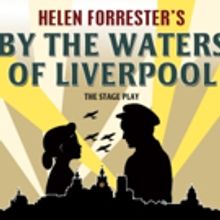 Full Cast Revealed For Premiere Of BY THE WATERS OF LIVERPOOL At Liverpool Empire