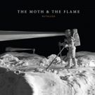 The Moth & The Flame Release New Single ONLY JUST BEGUN