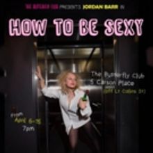 Jordan Barr's HOW TO BE SEXY Comes to Melbourne's Comedy Festival