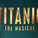 Casting Confirmed For UK and Ireland Tour of TITANIC THE MUSICAL