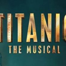 Casting Confirmed For UK and Ireland Tour of TITANIC THE MUSICAL