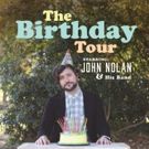 John Nolan Announces THE BIRTHDAY TOUR