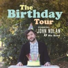 John Nolan Announces THE BIRTHDAY TOUR