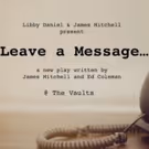 LEAVE A MESSAGE Comes to The Vaults Festival 2019