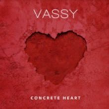 Multi-Platinum Recording Artist Vassy Releases CONCRETE HEART