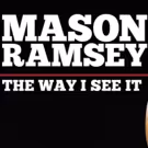 Internet Sensation Mason Ramsey Releases Two New Tracks THE WAY I SEE IT and…