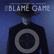CineFocus Productions To Premiere THE BLAME GAME At Los Angeles International Short…