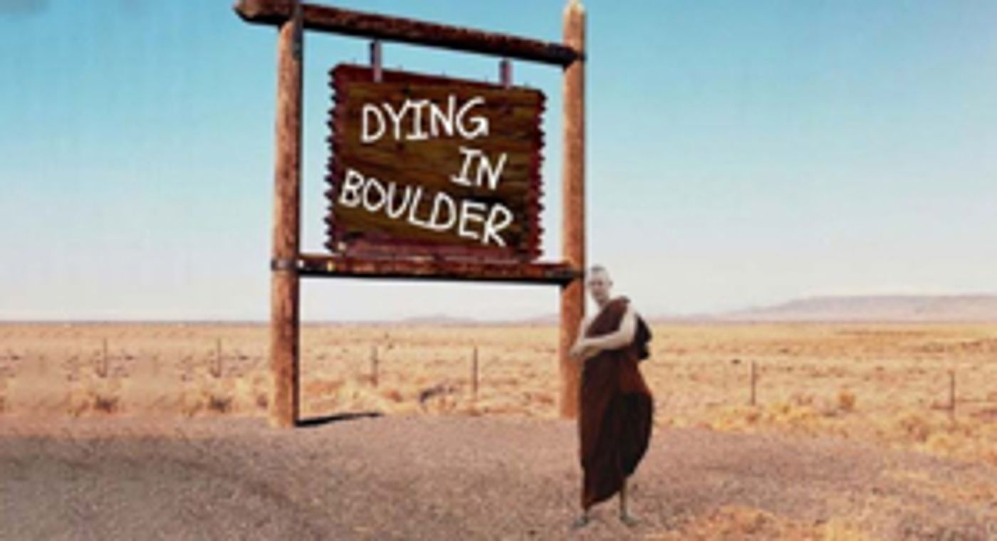 New American Drama DYING IN BOULDER Begins Previews Feb. 28 New American Drama DYING IN BOULDER Begins Previews Feb. 28 Image