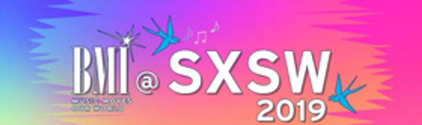 BMI Announces SXSW Music Conference and Festival Schedule  Image