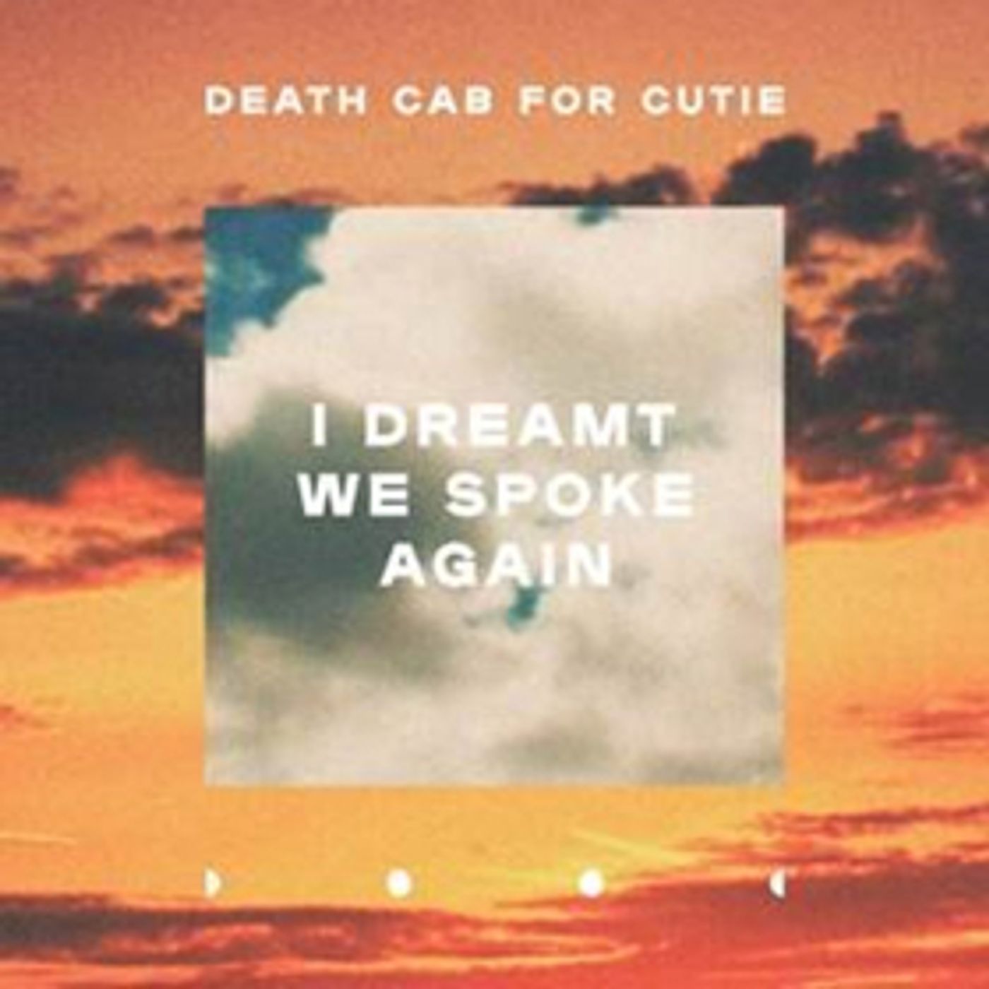 Death Cab For Cutie Unveil New Track I DREAMT WE SPOKE AGAIN Death Cab For Cutie Unveil New Track I DREAMT WE SPOKE AGAIN Image
