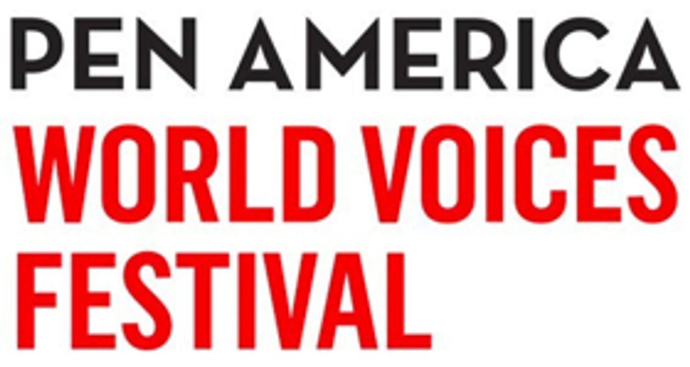 The 2018 PEN World Voices Festival: Resist And Reimagine Unites Writers, Artists, and Thinkers From All Over the World  Image