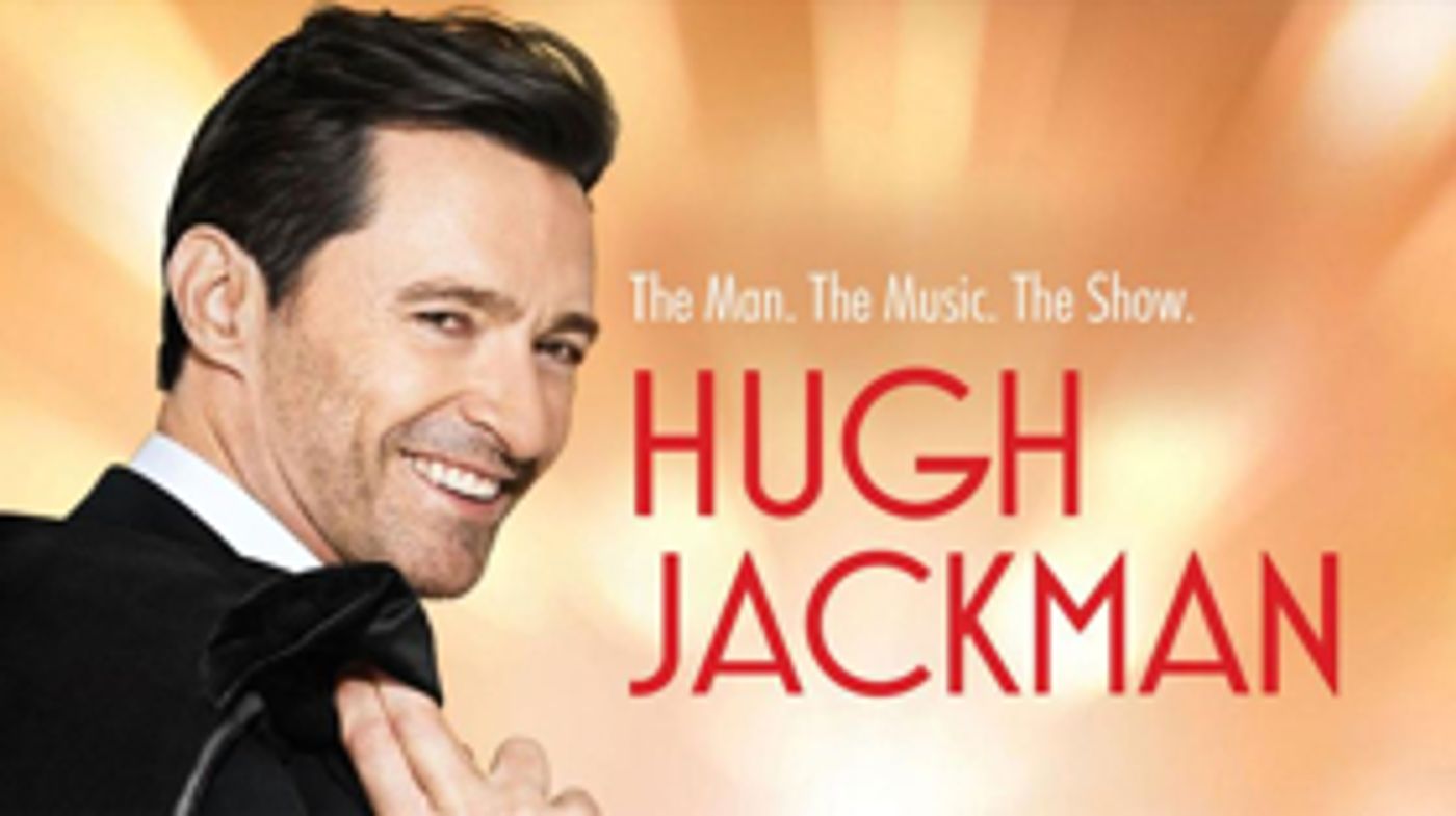 Review Roundup: Hugh Jackman's THE MAN. THE MUSIC. THE SHOW. - What Did The Critics Think?  Image