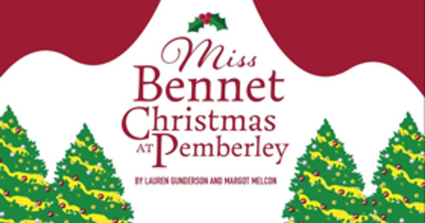 MISS BENNET: CHRISTMAS AT PEMBERLEY Comes to Cyrano's  Image