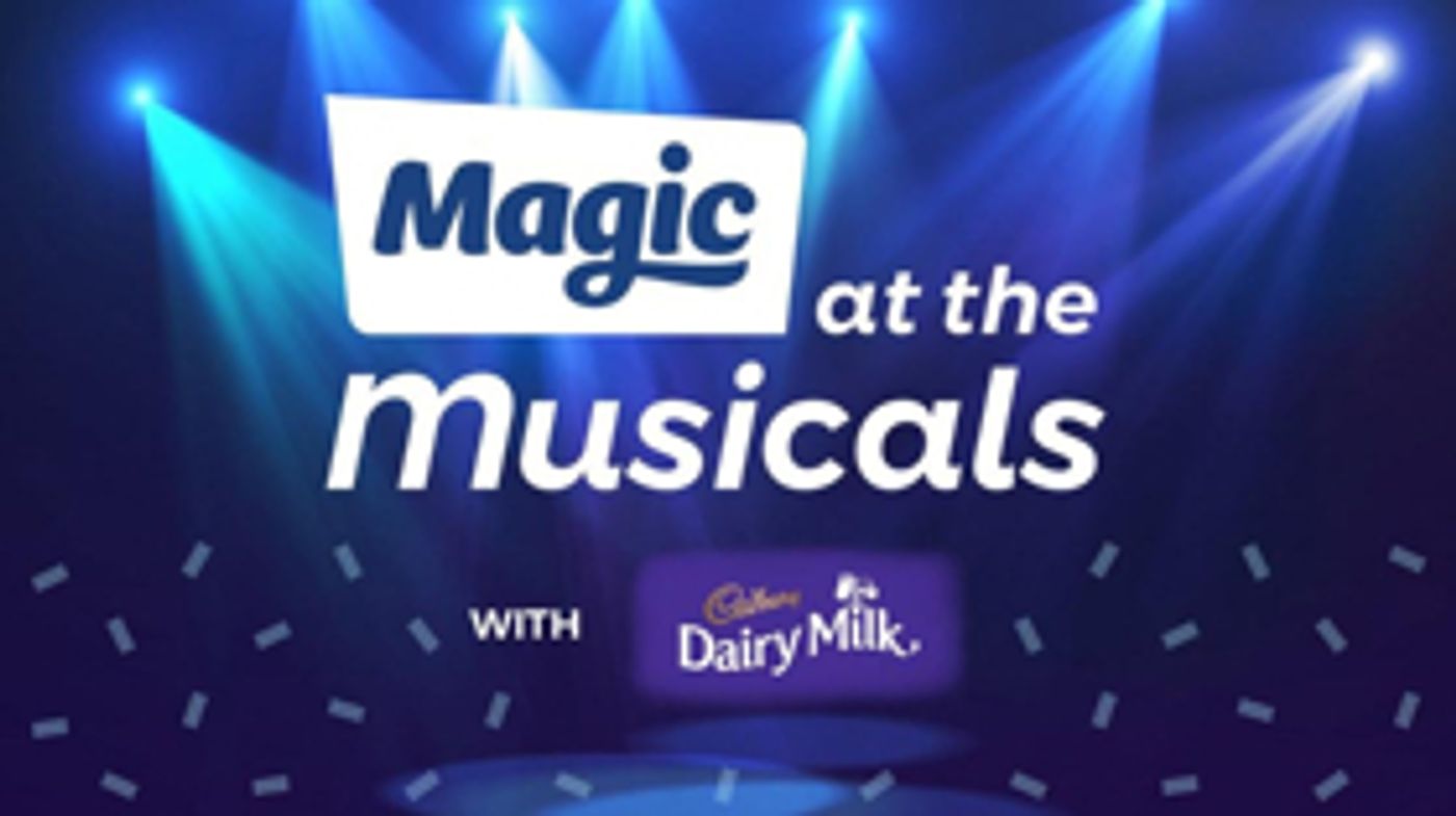 Magic At The Musicals with Cadbury Dairy Milk Add More Shows To Line-up Magic At The Musicals with Cadbury Dairy Milk Add More Shows To Line-up Image