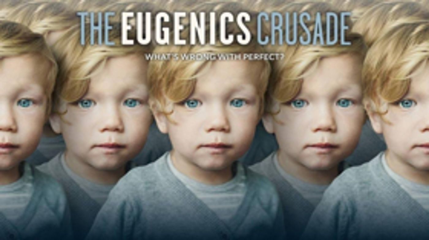 PBS Presents the American Experience's New Film THE EUGENICS CRUSADE PBS Presents the American Experience's New Film THE EUGENICS CRUSADE Image